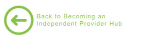 Back to Becoming an Independent Provider Hub button